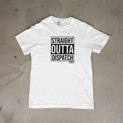 Straight Outta Dispatch