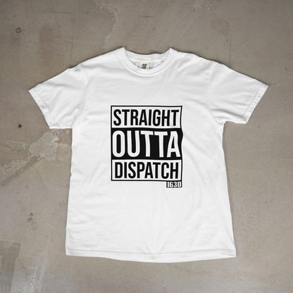 Straight Outta Dispatch Tee